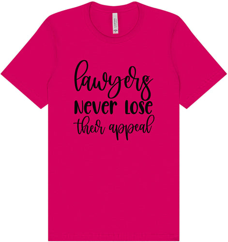 Lawyers Never Lose Their Appeal Adult Bella Canvas Shirt