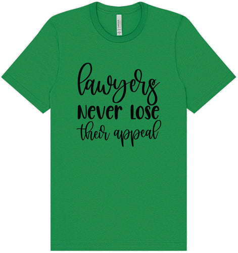 Lawyers Never Lose Their Appeal Adult Bella Canvas Shirt