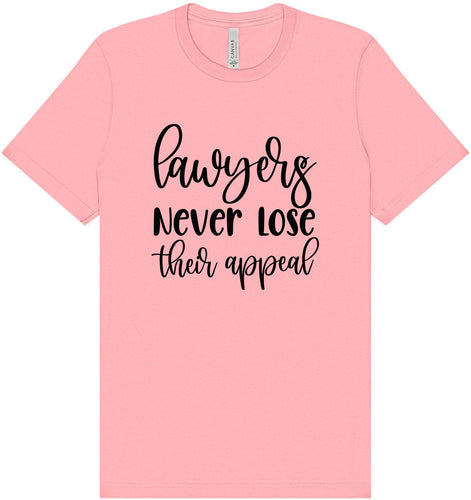 Lawyers Never Lose Their Appeal Adult Bella Canvas Shirt
