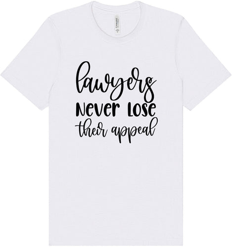 Lawyers Never Lose Their Appeal Adult Bella Canvas Shirt