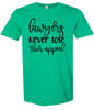 Lawyers Never Lose Their Appeal Adult Gildan Soft Shirt
