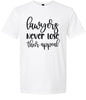 Lawyers Never Lose Their Appeal Adult Gildan Soft Shirt