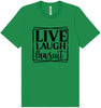 Live Laugh Lawsuit Adult Bella Canvas Shirt
