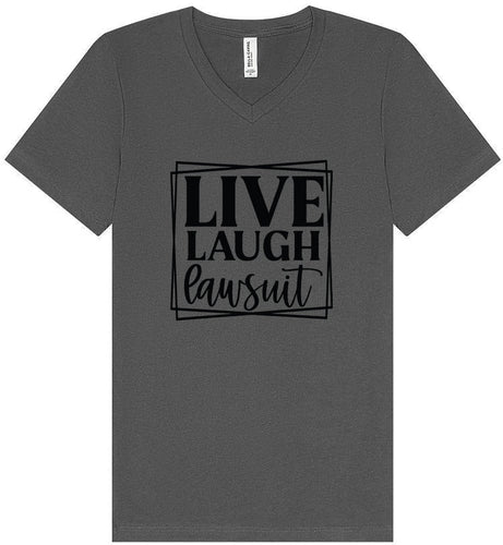 Live Laugh Lawsuit Unisex V-Neck Shirt