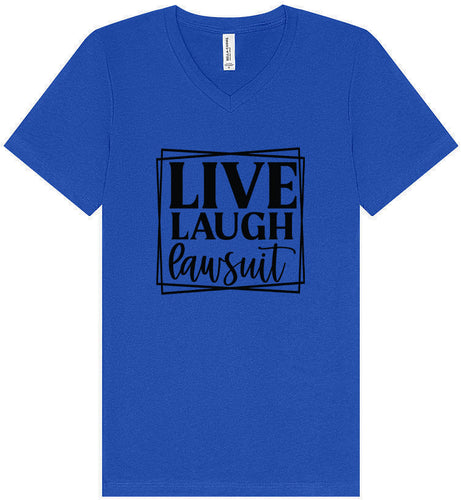 Live Laugh Lawsuit Unisex V-Neck Shirt