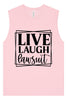Live Laugh Lawsuit Muscle Tank