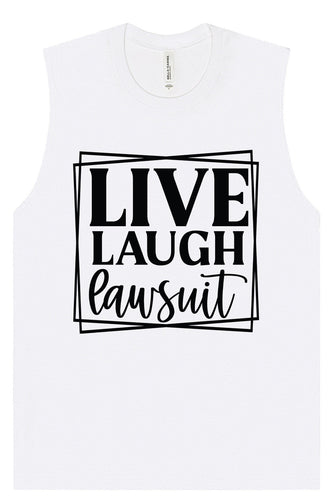 Live Laugh Lawsuit Muscle Tank