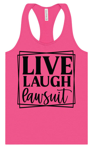 Live Laugh Lawsuit Women's Racerback Tank