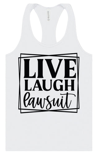 Live Laugh Lawsuit Women's Racerback Tank