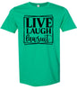 Live Laugh Lawsuit Adult Gildan Soft Shirt