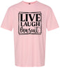 Live Laugh Lawsuit Adult Gildan Soft Shirt