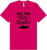 See You Later Litigator Adult Bella Canvas Shirt