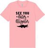 See You Later Litigator Adult Bella Canvas Shirt