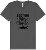 See You Later Litigator Unisex V-Neck Shirt