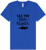 See You Later Litigator Unisex V-Neck Shirt