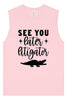 See You Later Litigator Muscle Tank