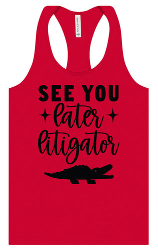 See You Later Litigator Women's Racerback Tank