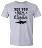 See You Later Litigator Adult Gildan Soft Shirt