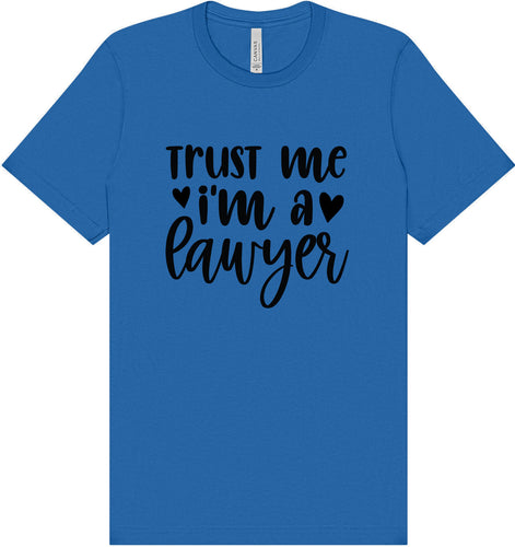 Trust Me I'm a Lawyer Adult Bella Canvas Shirt