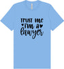Trust Me I'm a Lawyer Adult Bella Canvas Shirt