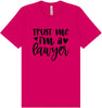 Trust Me I'm a Lawyer Adult Bella Canvas Shirt