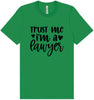 Trust Me I'm a Lawyer Adult Bella Canvas Shirt