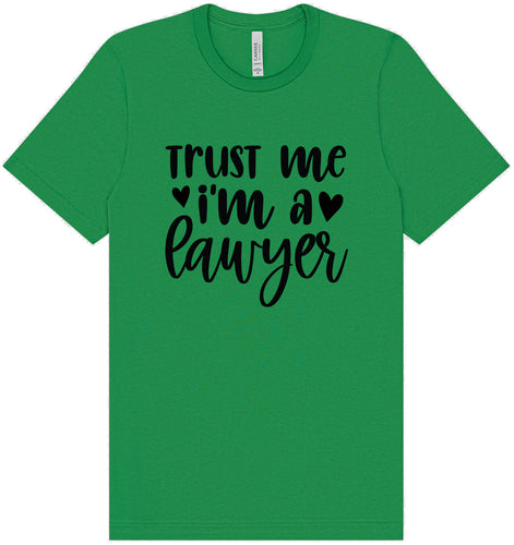 Trust Me I'm a Lawyer Adult Bella Canvas Shirt