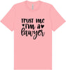 Trust Me I'm a Lawyer Adult Bella Canvas Shirt
