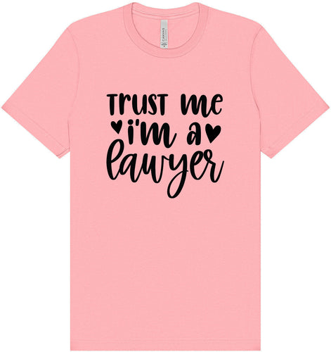 Trust Me I'm a Lawyer Adult Bella Canvas Shirt