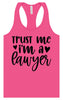 Trust Me I'm a Lawyer Women's Racerback Tank