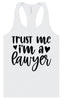 Trust Me I'm a Lawyer Women's Racerback Tank