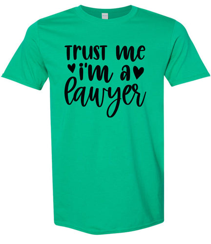 Trust Me I'm a Lawyer Adult Gildan Soft Shirt