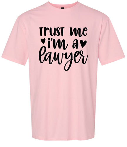Trust Me I'm a Lawyer Adult Gildan Soft Shirt