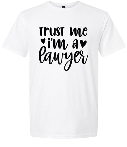 Trust Me I'm a Lawyer Adult Gildan Soft Shirt