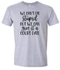 We Can't Fix Stupid but We Can Give it a Court Date Adult Gildan Soft Shirt