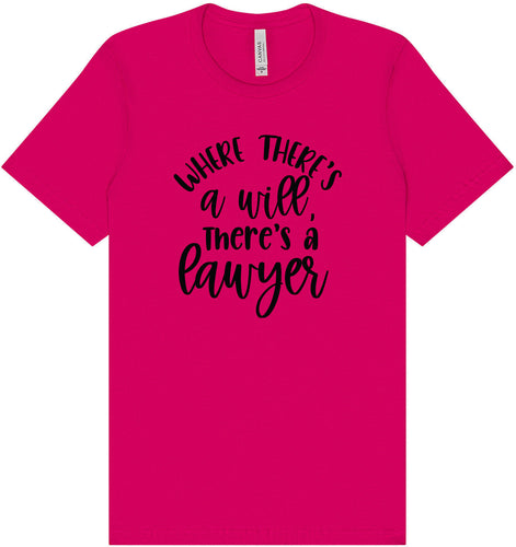 Where There's a Will, There's a Lawyer Adult Bella Canvas Shirt