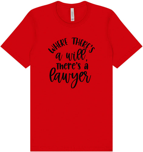 Where There's a Will, There's a Lawyer Adult Bella Canvas Shirt