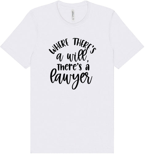Where There's a Will, There's a Lawyer Adult Bella Canvas Shirt