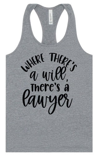 Where There's a Will, There's a Lawyer Women's Racerback Tank