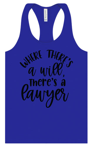 Where There's a Will, There's a Lawyer Women's Racerback Tank