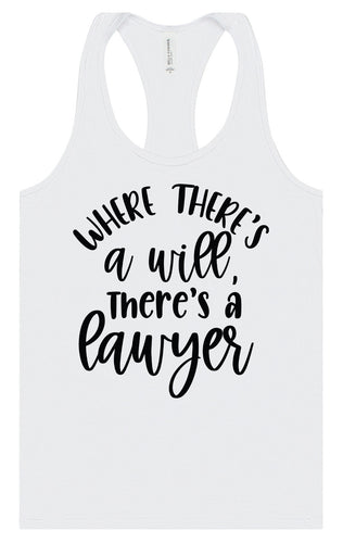 Where There's a Will, There's a Lawyer Women's Racerback Tank