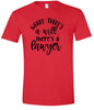 Where There's a Will, There's a Lawyer Adult Gildan Soft Shirt