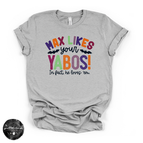 Max Likes Your Yabos Tee | Funny Witchy Halloween Graphic T-Shirt