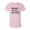 Life Goal To Pet All Dogs T-Shirt