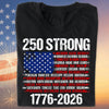 250 Years Strong 1776-2026 Shirt | Happy 250th Birthday USA | Patriotic 4th Of July Tee | America 250th Anniversary | Independence Day Shirt 682544
