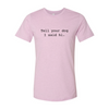 Tell Your Dog That I Said Hi T-Shirt