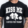 Kiss Me I Voted For Trump, Trump T-Shirt, Funny Trump St Patrick's Day Shirt, Irish Shirt 681905