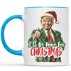 Trump I'll Be Home for Christmas Mug, Humorous Trump Christmas Mug, Christmas Republican White Mug Accent Mug C1559 - GOP