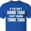 If She Dont Hawk Tuah | Hawk Tuah Spit On That Thang Shirt | Political Election Dark Tee C1078 - GOP
