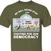 We Will Never Stop Fighting Shirt – 8647 Anti Trump And Resist MAGA Shirt, Political Activism Dark Shirt 682220